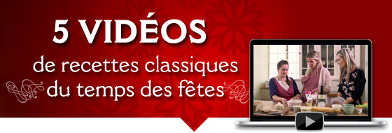 5 vidéos de recettes classiques du temps des fêtes! 