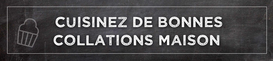 Cuisinez de bonnes collations maison