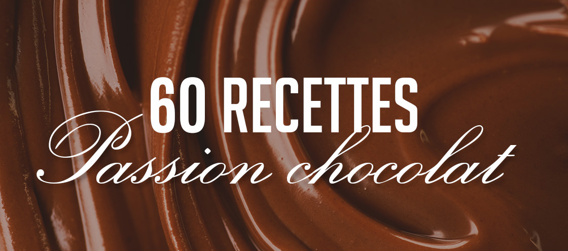 60 recettes Passion chocolat